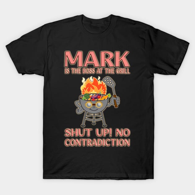 Mark Is The Boss At The Grill - Vegan Version T-Shirt by madrigenum